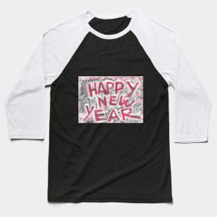 happy new year - 2 Baseball T-Shirt